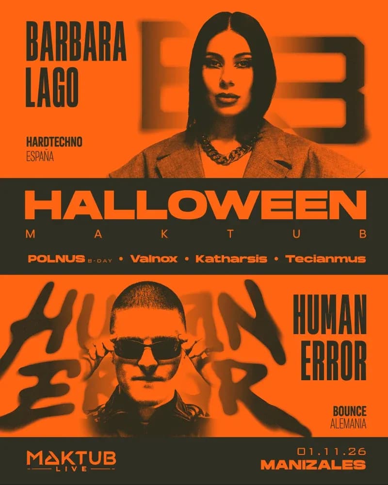 Maktub X Barbara Lago - Human Error - Manizales (Nov 1)
