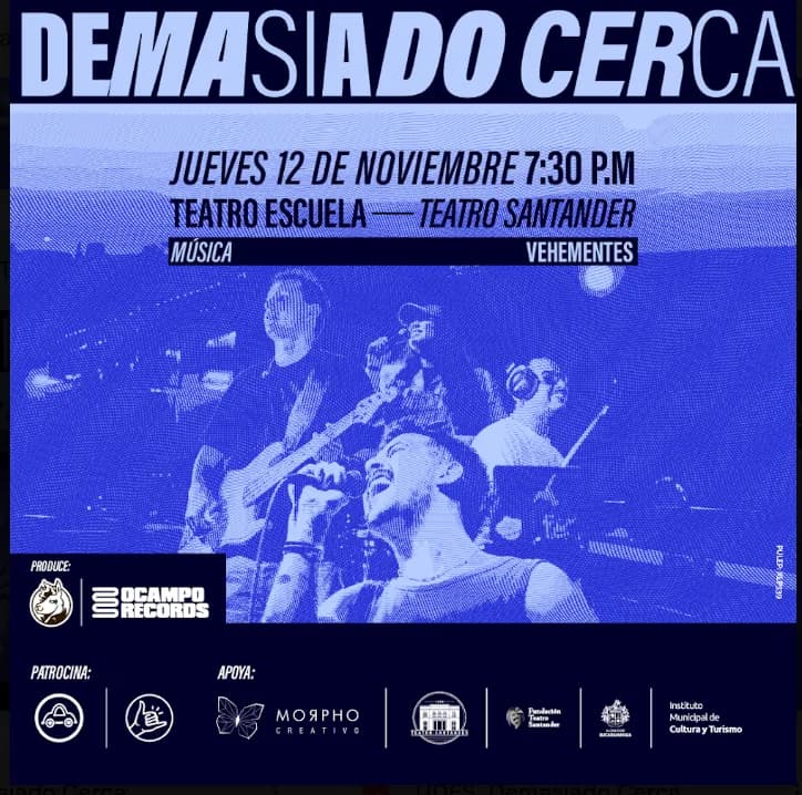Demasiado Cerca Live - Vehementes en Bucaramanga: boletas 2026