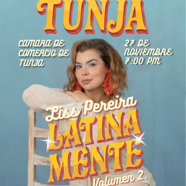 Latinamente" Liss Pereira en Tunja en Tunja: boletas 2026