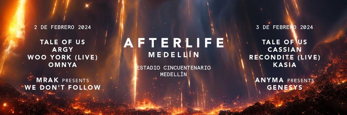AFTERLIFE MEDELLÍN 2024 – 2 y 3 Febrero 2024