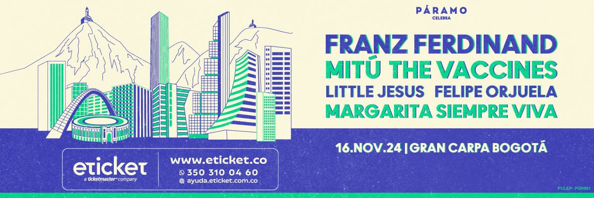 Franz Ferdinand, Mitú, The Vaccines, Little Jesus, Felipe Orjuela, Margarita Siempre Viva: 16 Noviembre, Bogotá